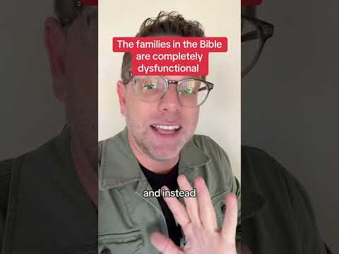All the families in the Bible are dysfunctional