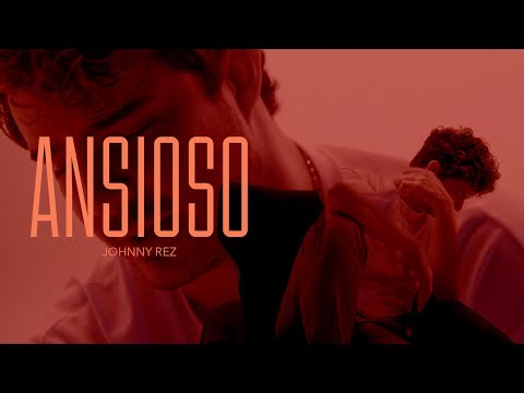 Johnny Rez | Ansioso | Video Oficial