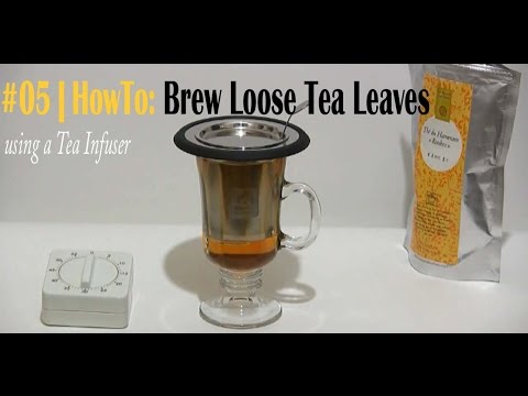 #05 | How To: Brew Loose Tea Leaves using a Tea Infuser