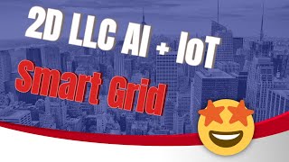 2D LLC AI IoT Smart Grid Solutions