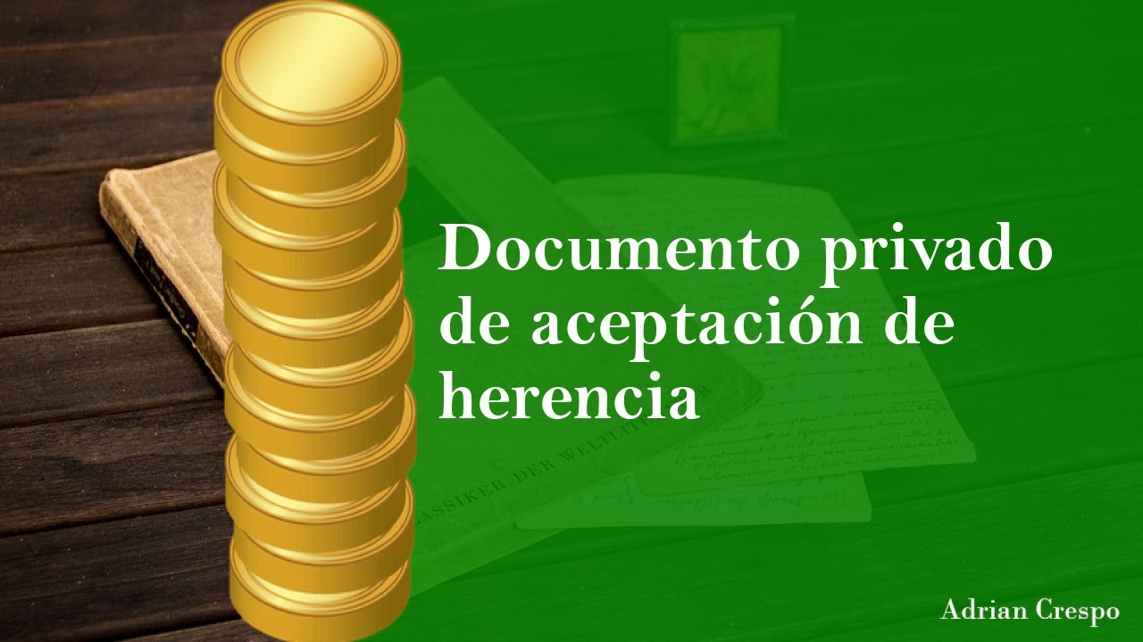 Watch Documento privado de aceptación de herencia Now Documento privado de aceptación de herencia