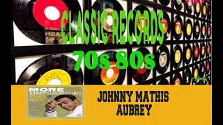 JOHNNY MATHIS - AUBREY