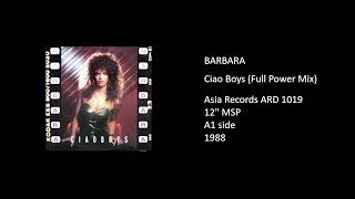 BARBARA - Ciao Boys (Full Power Mix) - 1988