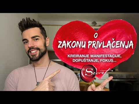 O ZAKONU PRIVLAČENJA | Kreiranje manifestacije, dopuštanje, fokus...