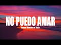 Omar Montes - Rvfv - No Puedo Amar (Letra/Lyrics)