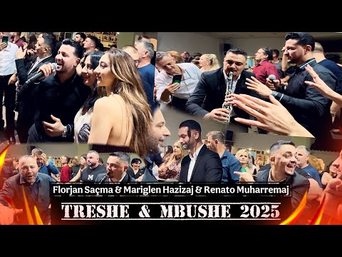 Treshe 2025 - Mbushe Super Atmosfer nga Florjan Saçma Mariglen Hazizaj & Renato Muharremaj