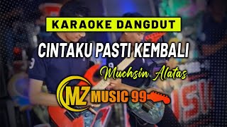 Download lagu CINTAKU PASTI KEMBALI - KARAOKE - Muchsin Alatas || Mz Music 99 Palembang mp3