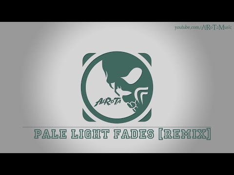 Pale Light Fades [Remix] by Niklas Ahlström - [Electro Music]