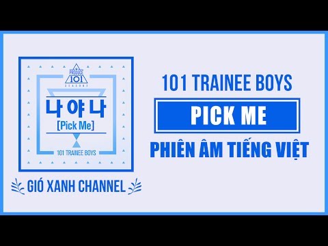 [Phiên âm tiếng Việt] Pick Me – 101 Trainee Boys (Produce 101 Season 2)