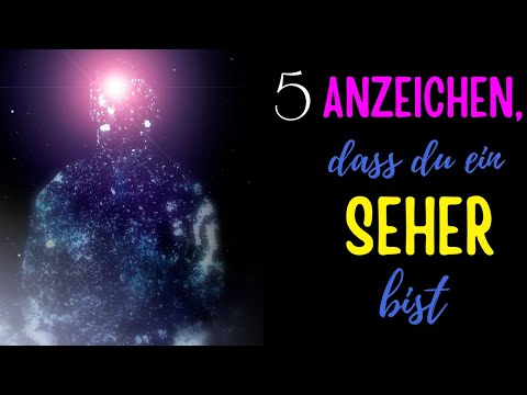 5 Anzeichen, dass du ein Seher bist