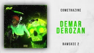 Comethazine - DeMar DeRozan (Bawskee 2)