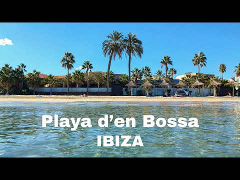 IBIZA -  Playa d'en Bossa