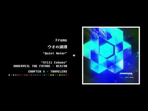 19. Frums - ウオの淵源 | Still Echoes - UNDERVEIL THE FUTURE