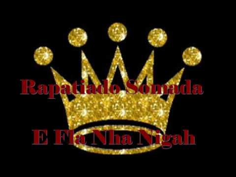 Rapatiado Somada - E Fla Nhas Nigas