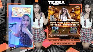 Download lagu DJ TESSA MORENA LAGUNYA BIKIN MELONTIR | HAPPY PARTY 2 BERSAUDARA DUET LANYALA EGOIS CREW 39 mp3
