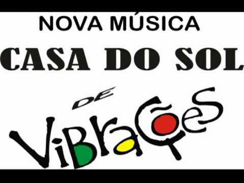CASA DO SOL  VIBRAÇÕES MÚSICA NOVA   YouTube