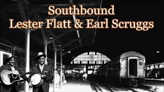 Southbound  Lester Flatt &amp; Earl Scruggs with Lyrics