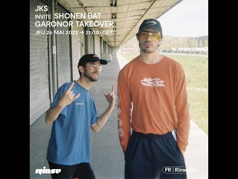 JKS & Shonen Bat - Garonor Takeover @ Rinse France 26.05.22