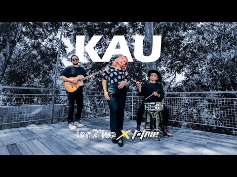 Ten2Five X T-Five - Kau (Official Music Video)