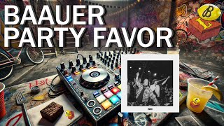 BAAUER x PARTY FAVOR | Legendary Sets | No Ads | Brownies &amp; Lemonade Block Party c.2019 | Ep-04