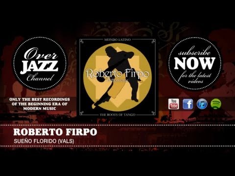 Roberto Firpo - Sueño Florido (Vals) (1936)