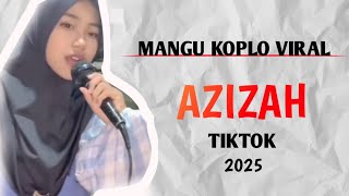 Download lagu Mangu Koplo Viral Azizah Tiktok 2025 mp3