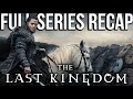 THE LAST KINGDOM Full Series Recap Season 1 5 Ending Explained