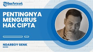 Ndarboy Genk Ajak Seniman untuk Mengurus Hak Cipta agar Bisa Jadi Aset Anak Cucu