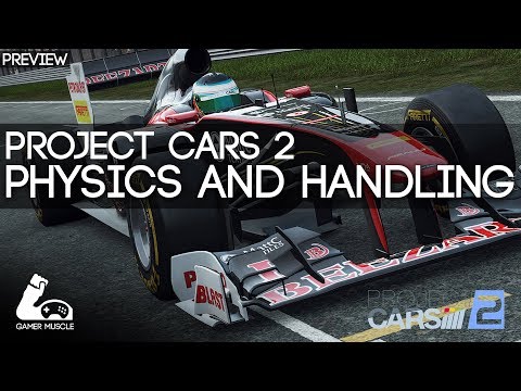 PROJECT CARS 2 - PHYSICS AND HANDLING FIRST IMPRESSIONS - PREVIEW