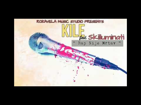 Kile ft. Skilluminati // Rap Nije Mrtav // Official Audio