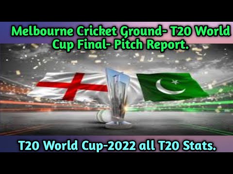 Melbourne Cricket Ground-MCG. pitch Report for T20 World Cup-2022 Final- Pakistan Vs England.