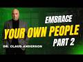 Embrace Your Own People Part 2