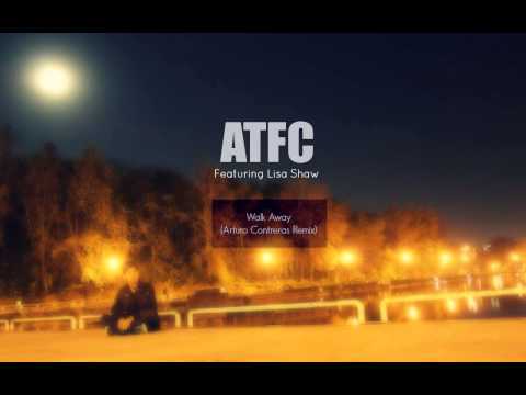 ATFC ft.Lisa Shaw - Walk Away (Arturo Contreras Remix)