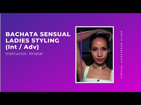 Bachata Sensual Styling - InterAdvanced (Kristal) || Apr 1, 2020 Virtual Dance Classes