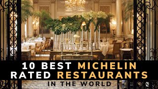 Top 10 Best Michelin Rated Restaurants Around the World || Most Popular Restaurants in 2021