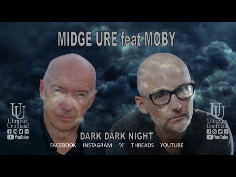 Midge Ure featuring Moby 'Dark Dark Night'