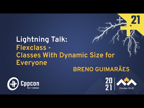 Lightning Talk: FlexClass - Classes With Dynamic Size For Everyone - Breno Guimarães - CppCon 2021