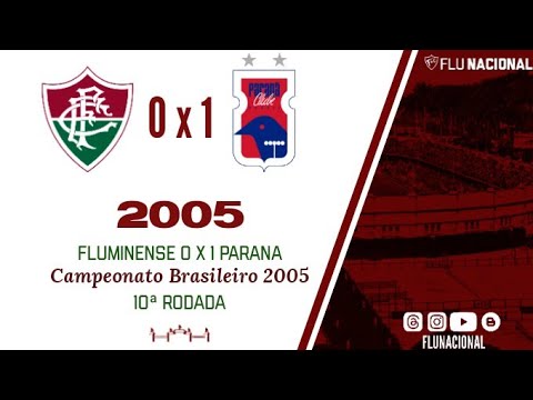 Fluminense 0 x 1 Paraná - Campeonato Brasileiro 2005 - 10ª Rodada (02/07/2005)
