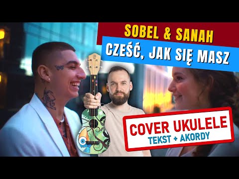 Cześć, jak się masz? Sobel & Sanah | Jak zagrać na ukulele | Chwyty na ukulele