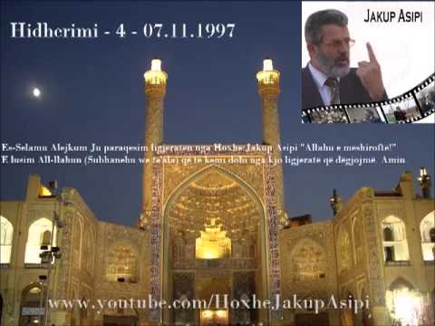 Hidherimi - 4 - 07.11.1997.Hoxhë:Jakup Asipi (Allahu e mëshiroftë!)