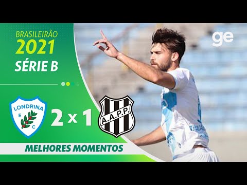 LONDRINA 2 X 1 PONTE PRETA | MELHORES MOMENTOS | 36ª RODADA BRASILEIRÃO SÉRIE B 2021 | ge.globo
