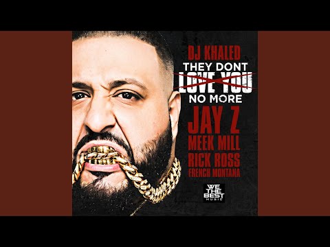 They Don't Love You No More (feat. Jay Z, Meek Mill, Rick Ross & French Montana)
