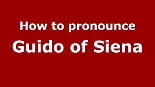 How to pronounce Guido Of Siena