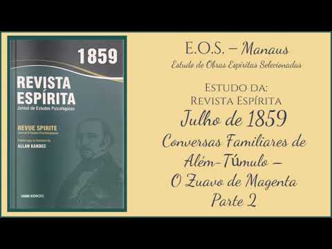 Revista Espírita 1859 - Estudo 063 - Palestras Familiares do Além: O Zuavo de Magenta (parte 2)