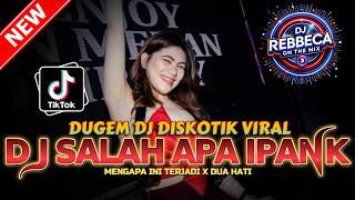 Download lagu DUGEM DJ DISKOTIK VIRAL ! DJ SALAH APA IPANK X DUA HATI X MENGAPA INI TERJADI |  DJ REMIX FULL 2026 mp3