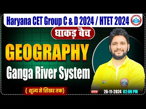 HSSC CET 2024 | Ganga River System  | Geography by Sandeep Sir | HTET, HSSC Group C & D 2024