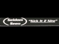 Seldom Seen - "Kick It 2 Nite"