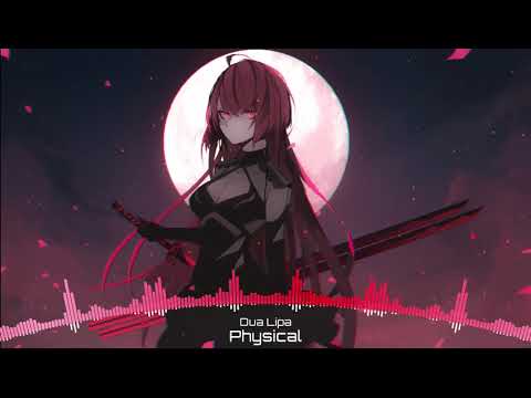 《 Nightcore 》Physical | Dua Lipa