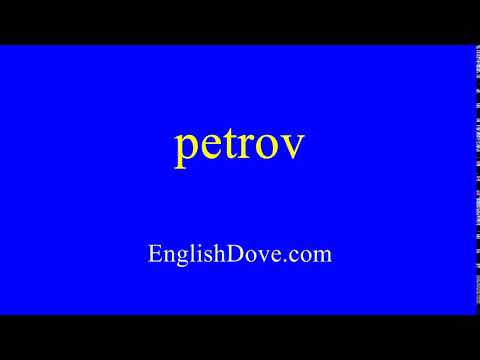 How to pronounce petrov in American English.
