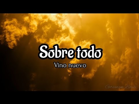 Sobre todo - Vino Nuevo (letra)